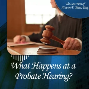What Happens at a Probate Hearing?
